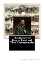 The Ancestry of General Grant and Their Contemporaries