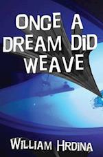 Once a Dream Did Weave