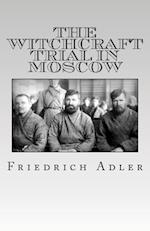 The Witchcraft Trial in Moscow