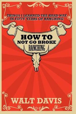 How to Not Go Broke Ranching