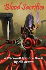 Blood Sacrifice: A Werewolf For Hire Novel 