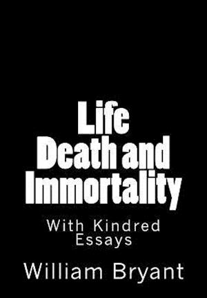 Life Death and Immortality