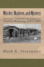 Murder, Mayhem, and Mystery