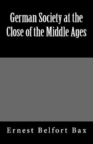 German Society at the Close of the Middle Ages