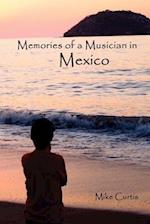 Memories of a Musician in Mexico