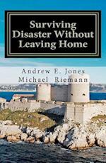 Surviving Disaster Without Leaving Home