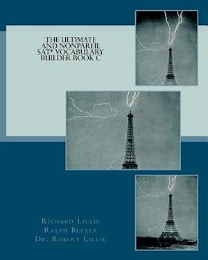 The Ultimate and Nonpareil SAT Vocabulary Builder Book C