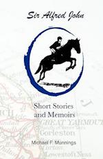 Sir Alfred John, Short Stories and Memoirs