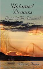 Untamed Dreams Light of the Diamond