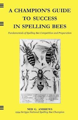 A Champion's Guide to Success in Spelling Bees