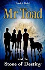 MR Toad and the Stone of Destiny