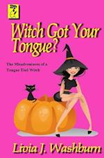 Witch Got Your Tongue: Tongue Tied Witch series 