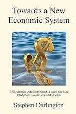 Towards a New Economic System