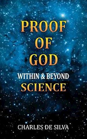 Proof of God Within and Beyond Science