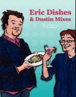 Eric Dishes and Dustin Mixes