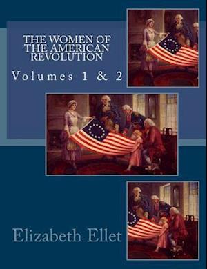 The Women of the American Revolution Volumes 1 & 2