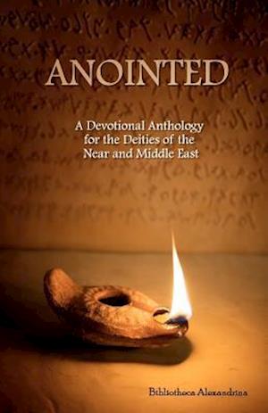 Anointed: A Devotional Anthology for the Deities of the Near and Middle East