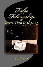 False Fellowship and Drive-Thru Discipling