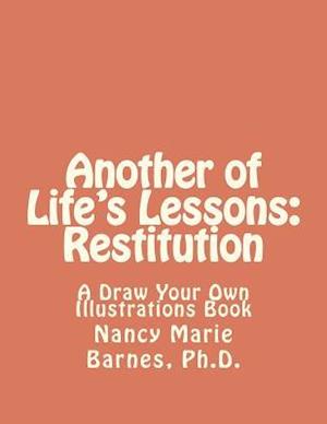 Another of Life's Lessons: Restitution: A Draw Your Own Illustrations Book