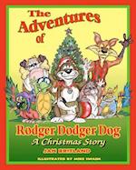 The Adventures of Rodger Dodger Dog, a Christmas Story