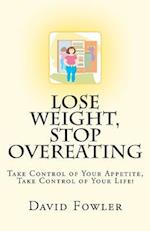Lose Weight, Stop Overeating