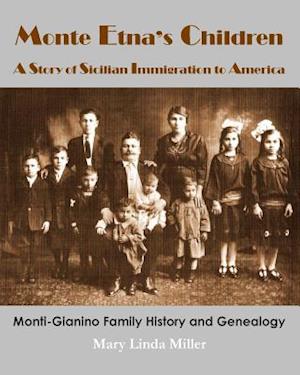 Monte Etna's Children: A Story of Sicilian Immigration to America