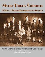 Monte Etna's Children: A Story of Sicilian Immigration to America 