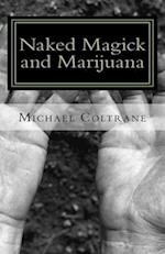 Naked magick and marijuana: The Naked Magician Series 