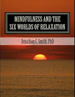 Mindfulness and the Six Worlds of Relaxation