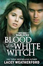 Blood of the White Witch: Of Witches and Warlocks 