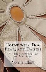 Hornknots, Dog Pear, and Daisies