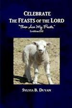 Celebrate the Feasts of the Lord