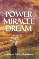 The Power, the Miracle & the Dream