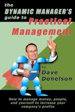 The Dynamic Manager's Guide to Practical Management