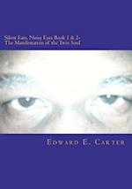 Silent Ears, Noisy Eyes Book 1 & 2- The Manifestation of the Twin Soul