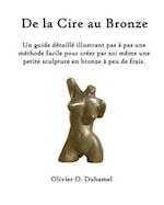 de La Cire Au Bronze