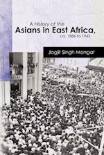 A History of the Asians in East Africa, Ca. 1886 to 1945