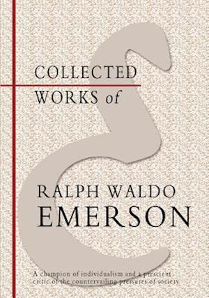 Collected Works of Ralph Waldo Emerson