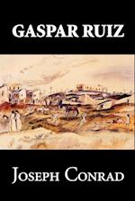 Gaspar Ruiz by Joseph Conrad, Fiction, Literary, Historical