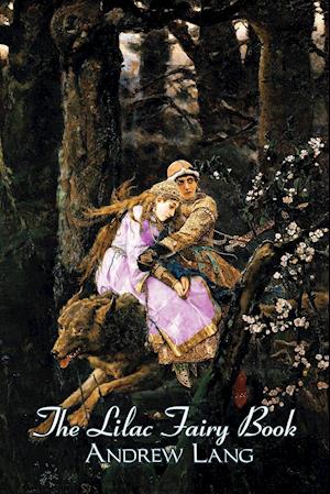 The Lilac Fairy Book, Edited by Andrew Lang, Fiction, Fairy Tales, Folk Tales, Legends & Mythology