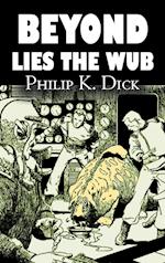 Beyond Lies the Wub by Philip K. Dick, Science Fiction, Fantasy