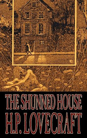 The Shunned House by H. P. Lovecraft, Fiction, Fantasy, Classics, Horror