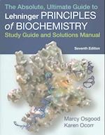 Absolute, Ultimate Guide to Principles of Biochemistry Study Guide and Solutions Manual