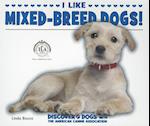 I Like Mixed-Breed Dogs!