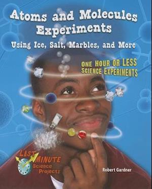 Atoms and Molecules Experiments Using Ice, Salt, Marbles, and More