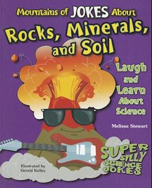 Mountains of Jokes about Rocks, Minerals, and Soil