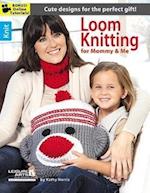 Loom Knitting for Mommy and Me