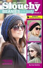 Celebrity Knit Slouchy Beanies for the Family, Book 2