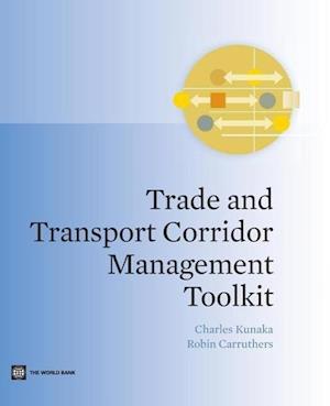 Kunaka, C:  Trade and Transport Corridor Management Toolkit