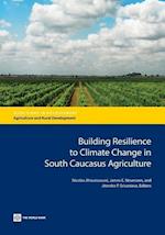 Building Resilience to Climate Change in South Caucasus Agr